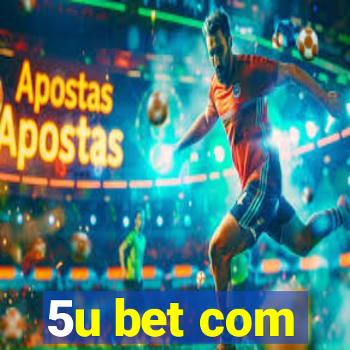 5u bet com